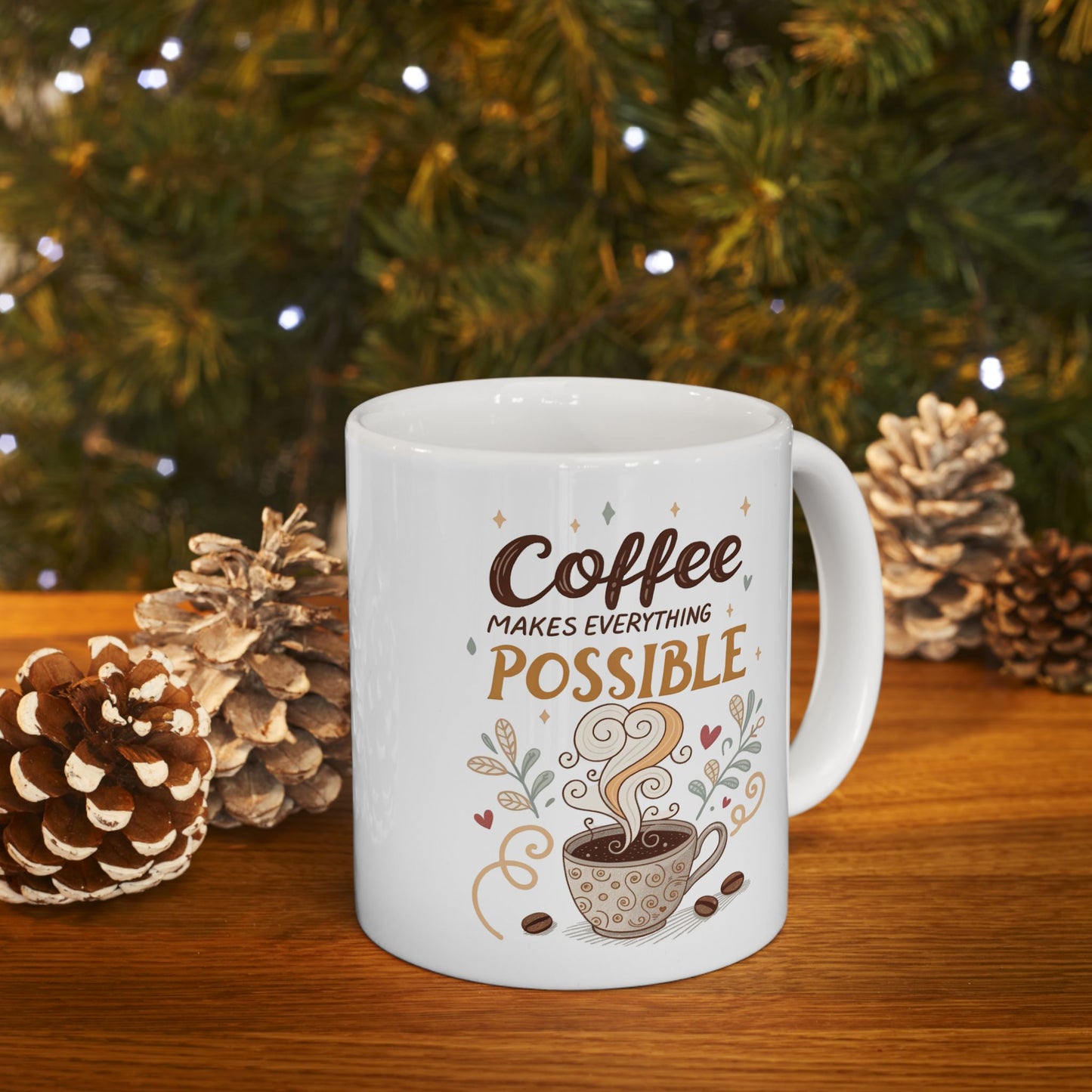 Coffee Makes Everything Possible Ceramic Mug