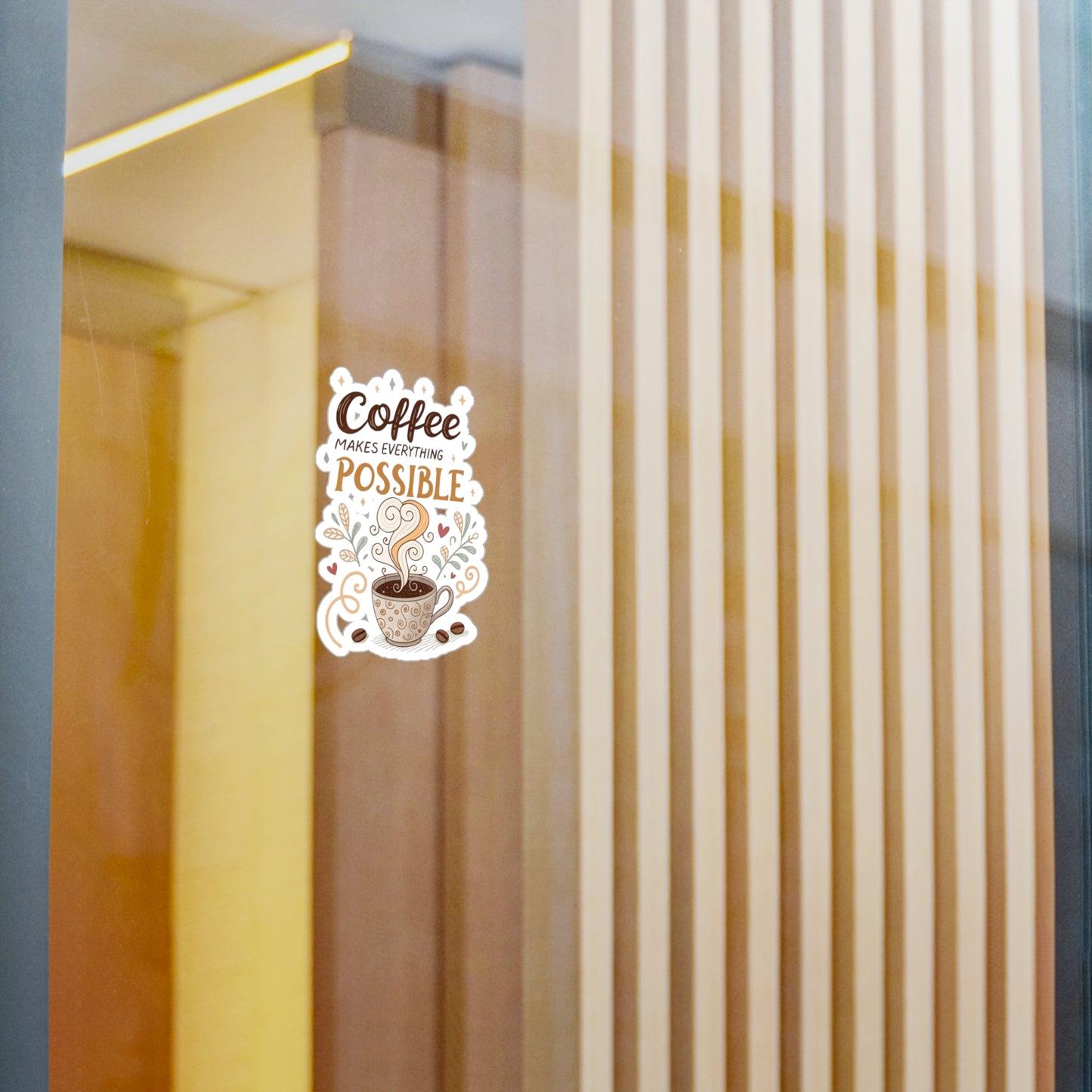 Coffee Makes Everything Possible Vinyl Decal