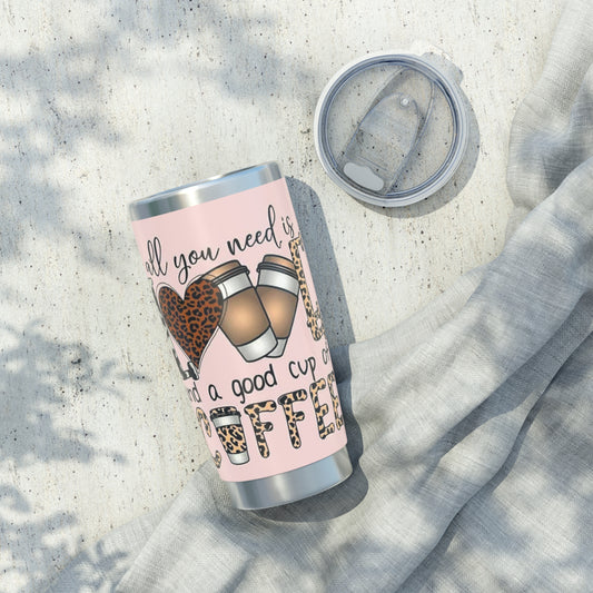 All You Need Is Love And Coffee Tumbler