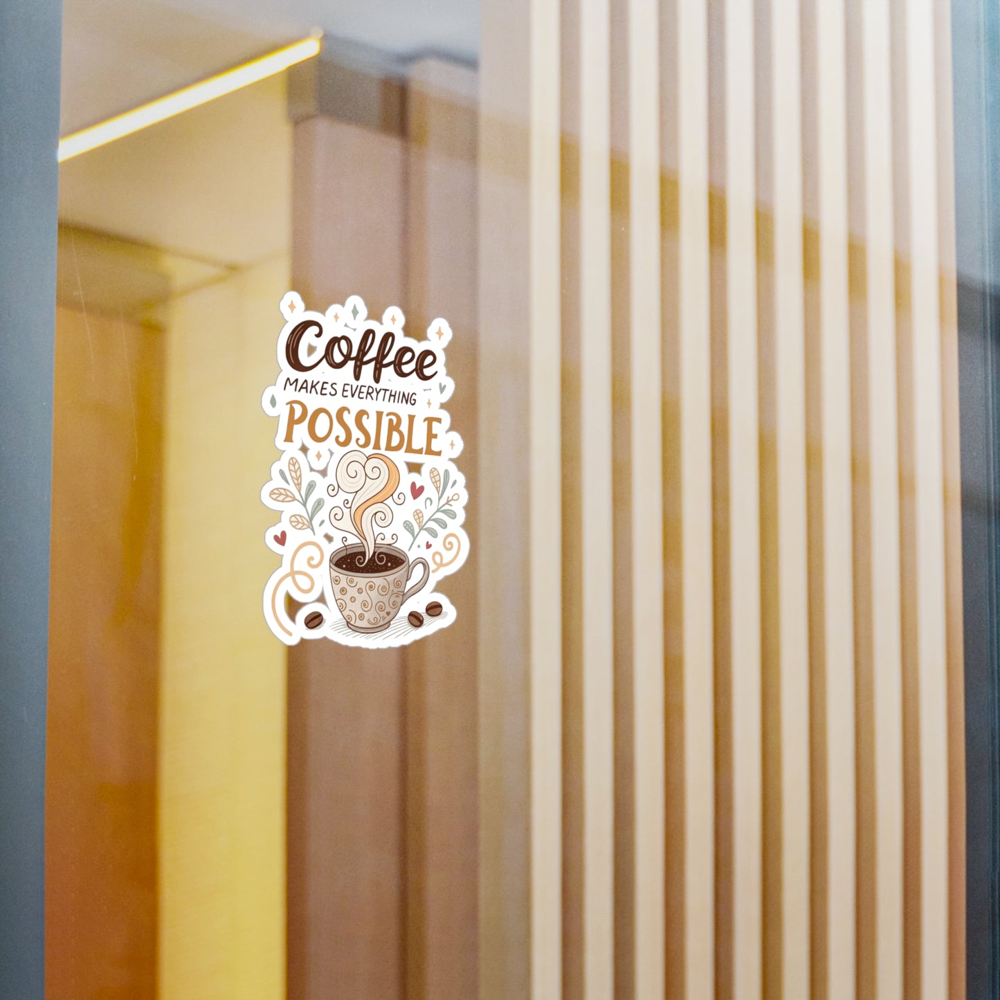 Coffee Makes Everything Possible Vinyl Decal