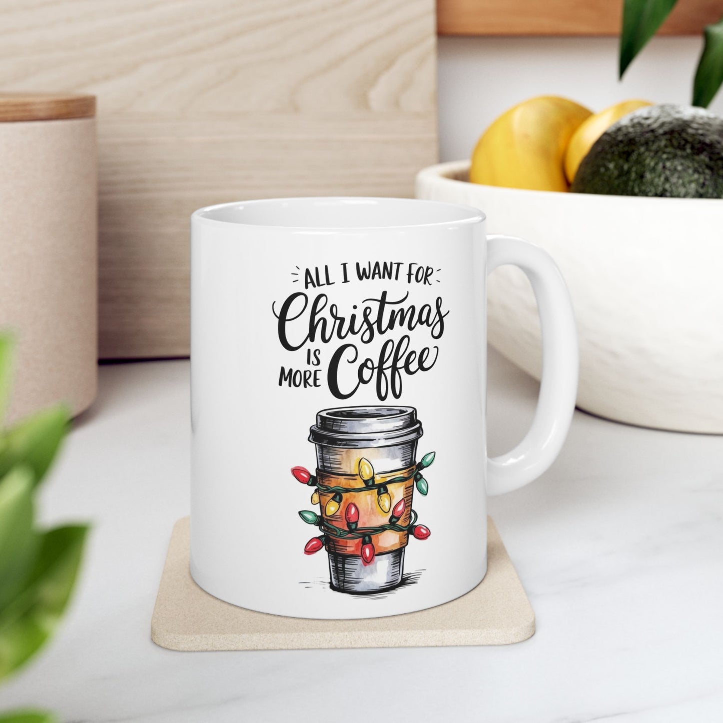 All I Want For Christmas Is Coffee Mug