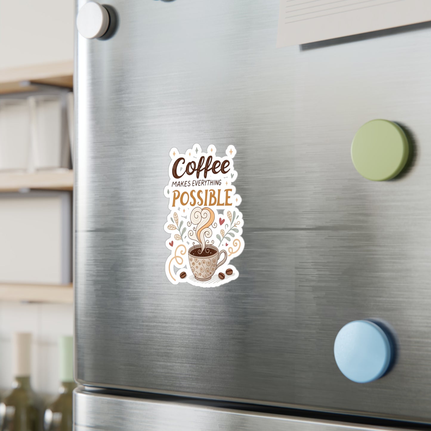 Coffee Makes Everything Possible Vinyl Decal