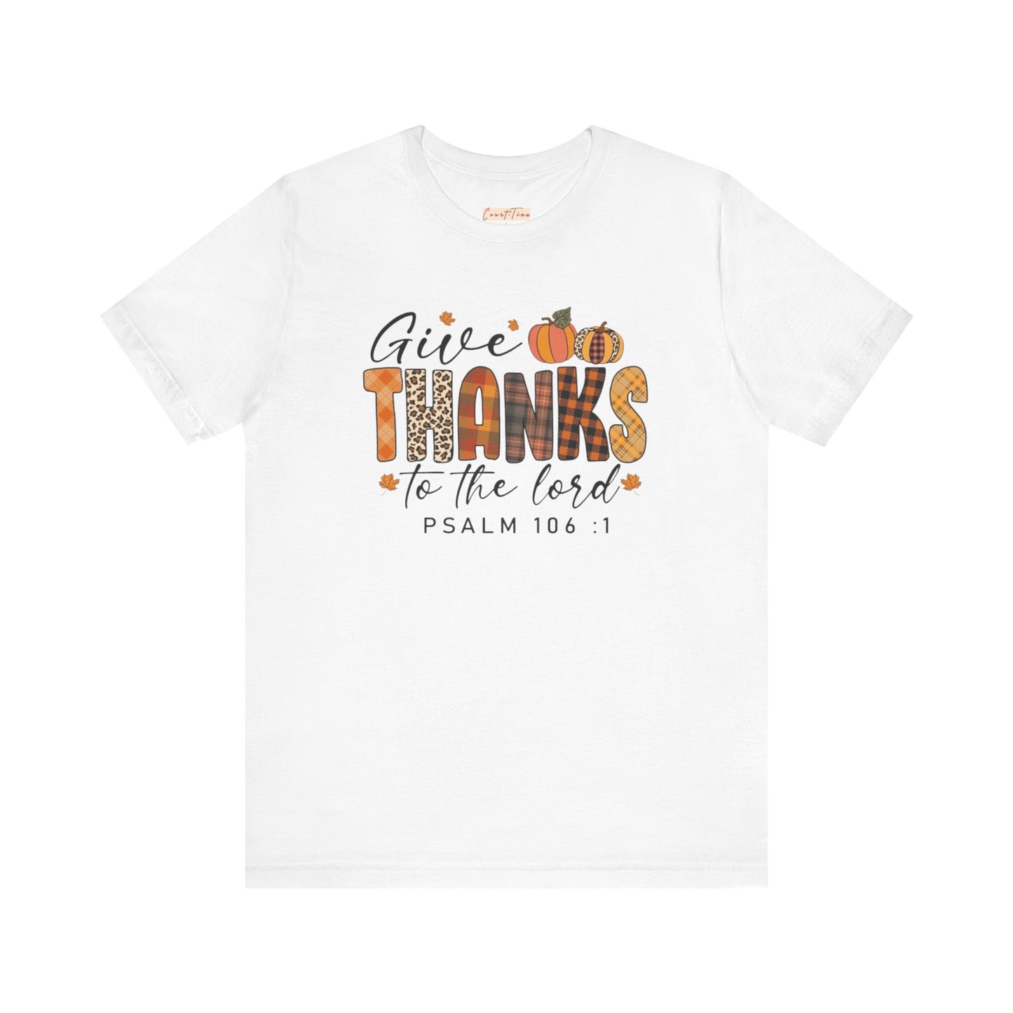 Give Thanks Short Sleeve Tee Psalm 106:1