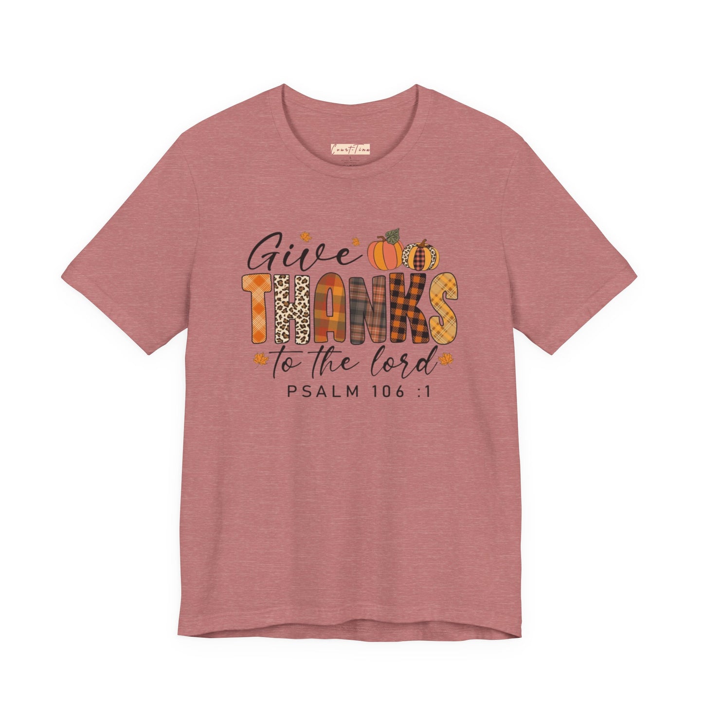 Give Thanks Short Sleeve Tee Psalm 106:1