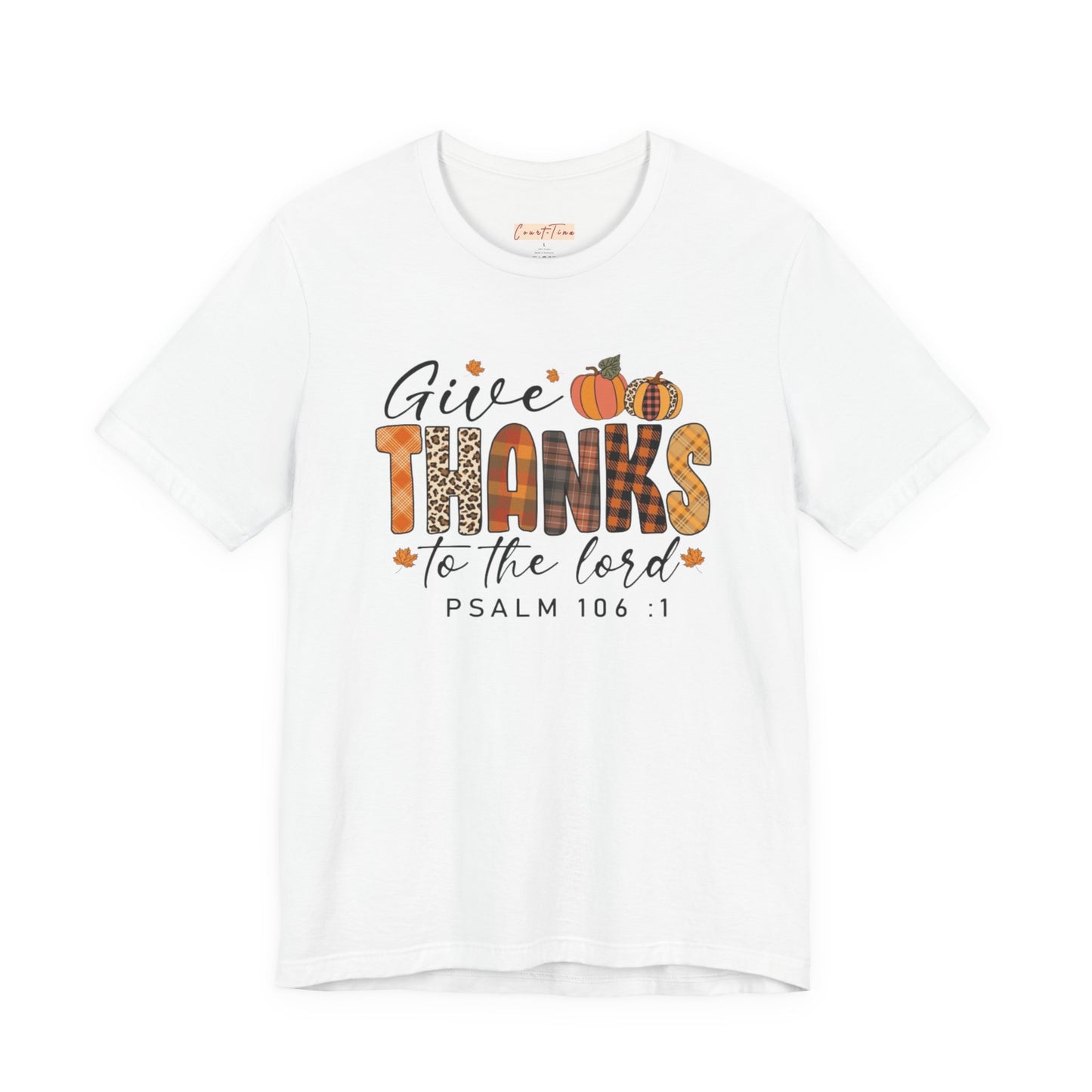 Give Thanks Short Sleeve Tee Psalm 106:1
