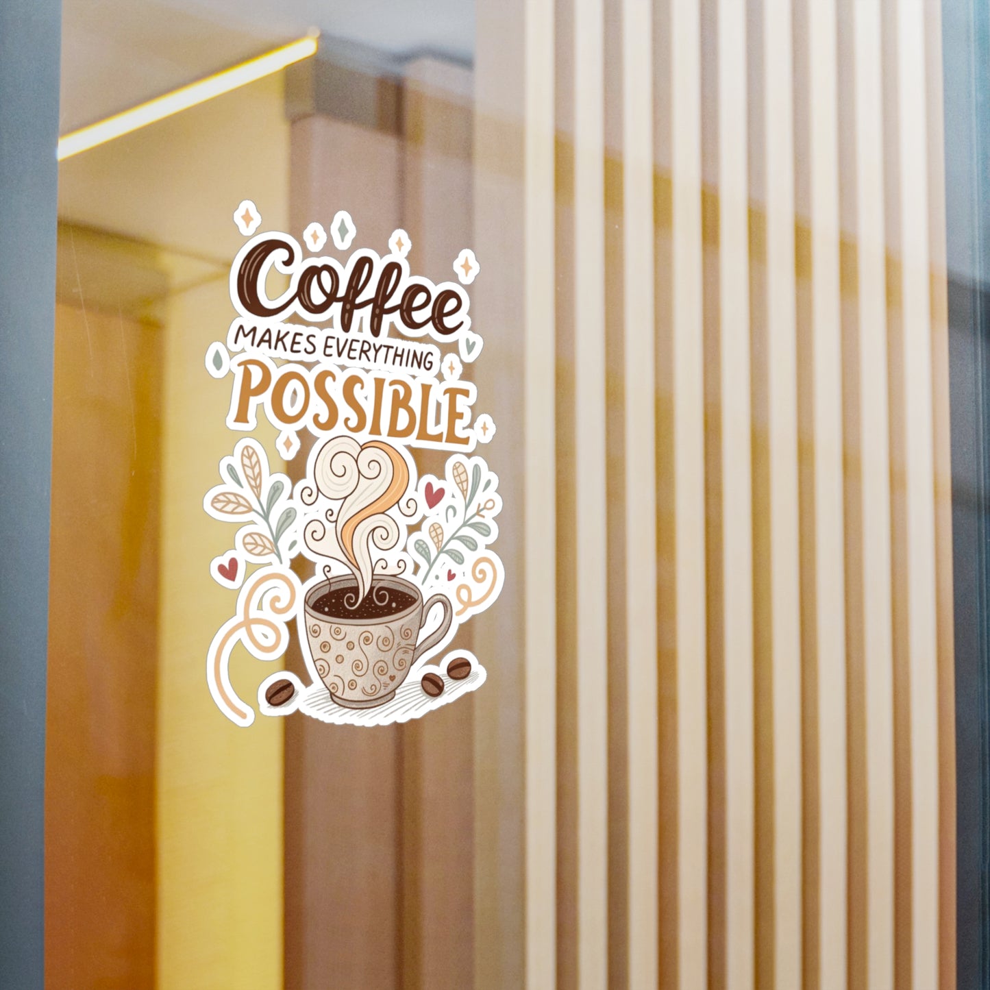 Coffee Makes Everything Possible Vinyl Decal