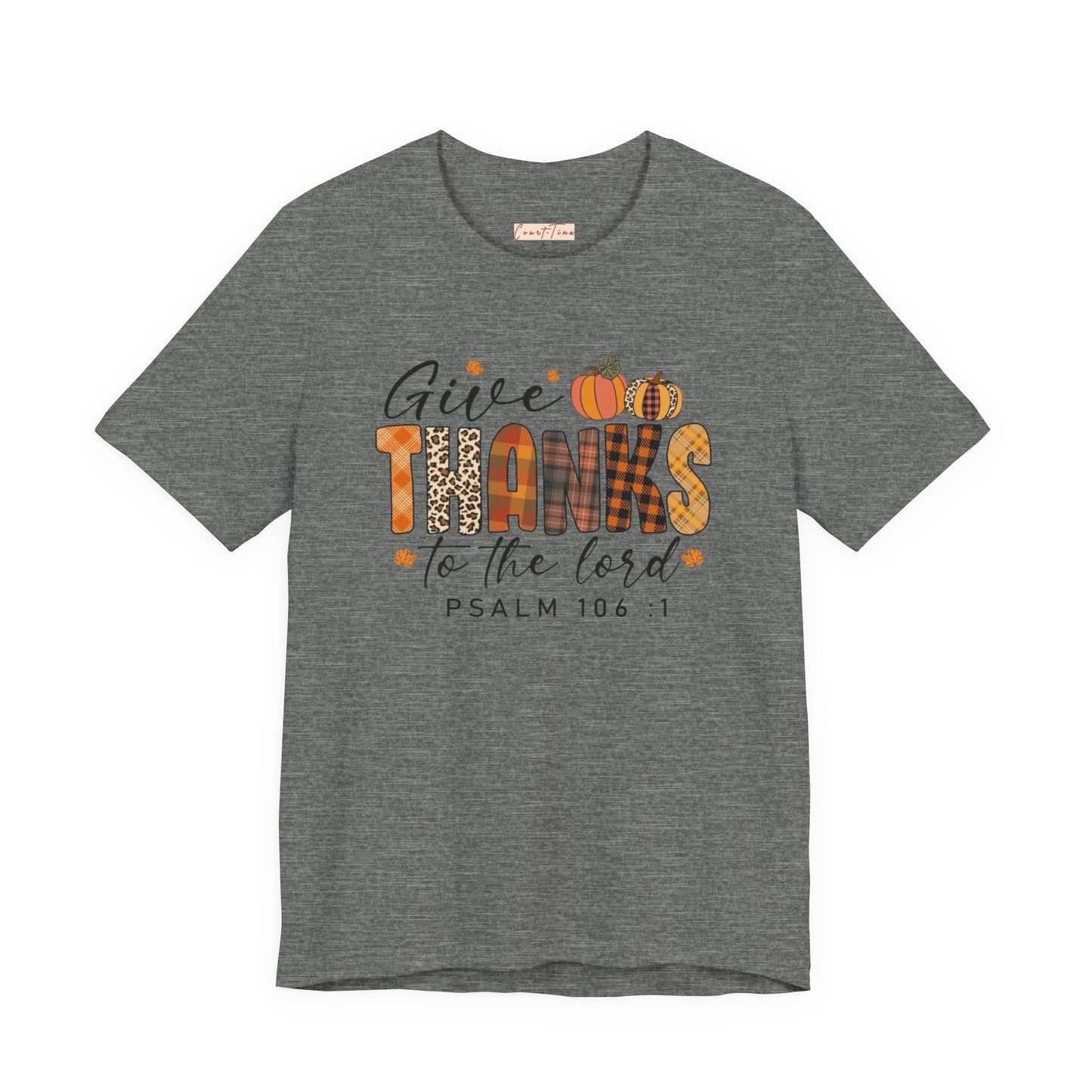 Give Thanks Short Sleeve Tee Psalm 106:1