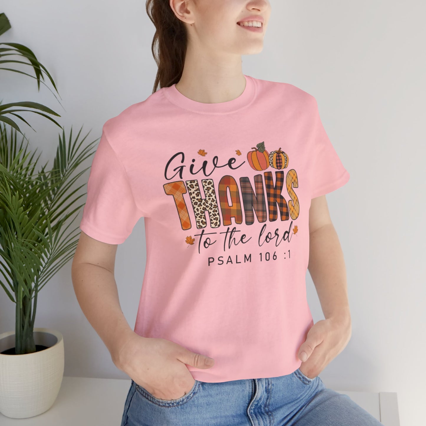 Give Thanks Short Sleeve Tee Psalm 106:1
