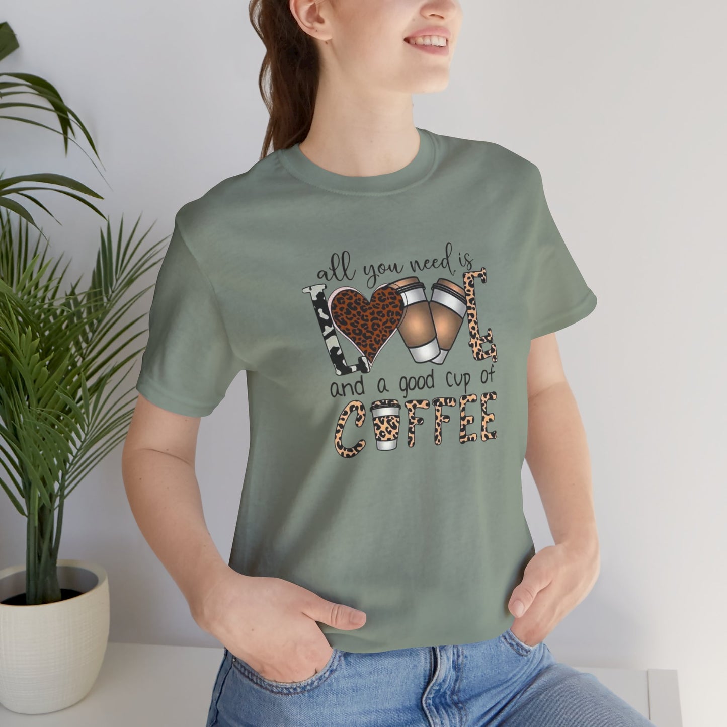 All You Need Is Love And Coffee Tee