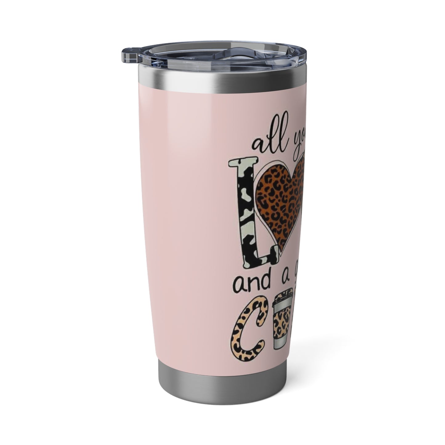 All You Need Is Love And Coffee Tumbler