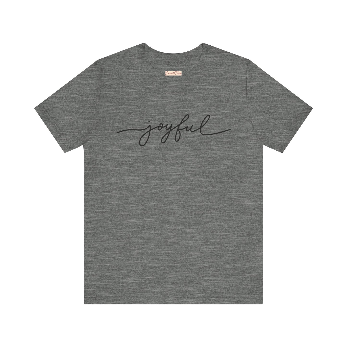 Joyful Unisex Short Sleeve Tee, Positive Vibes Shirt, Gift for Friends, Everyday Comfort, Inspirational Wear, Casual Style Tee