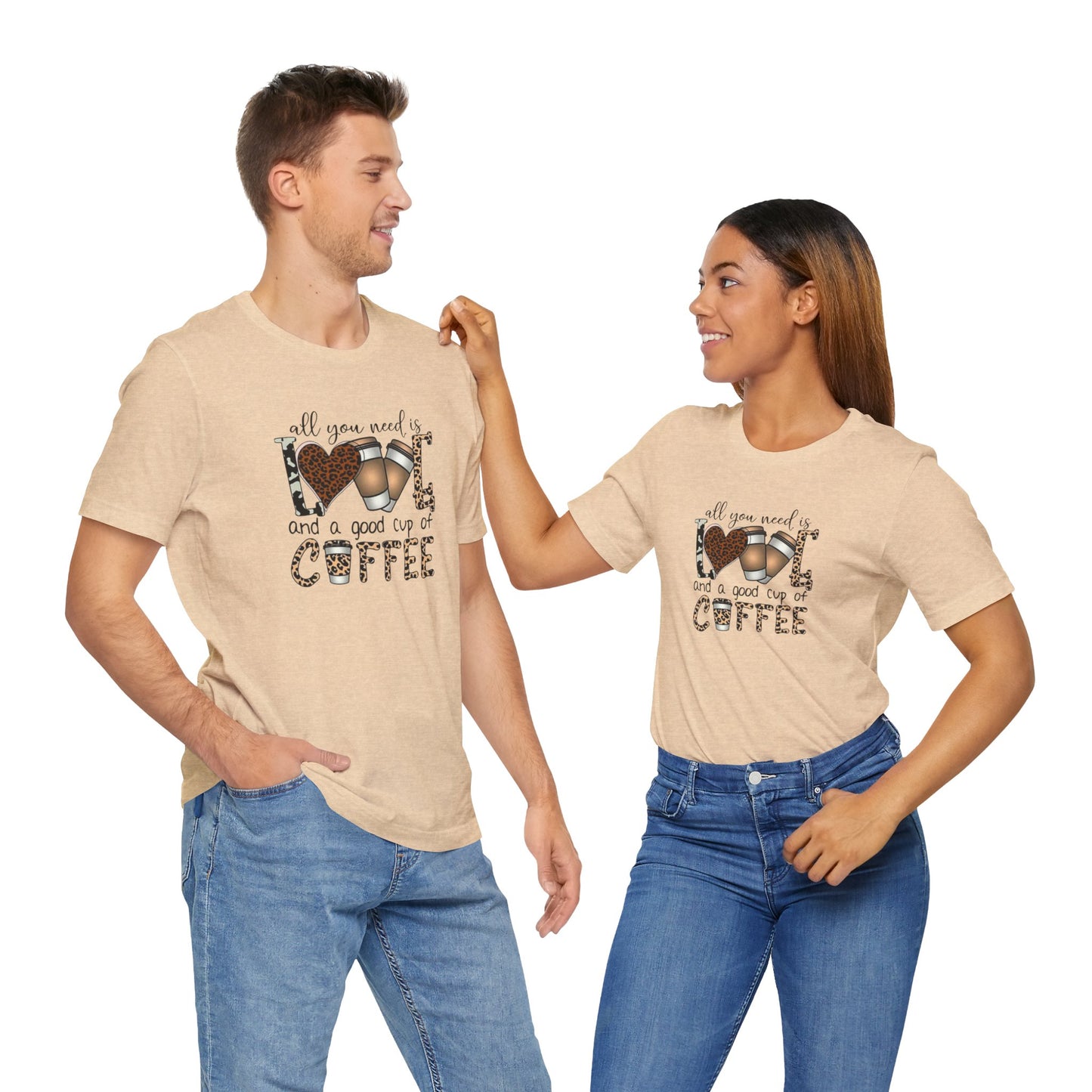 All You Need Is Love And Coffee Tee