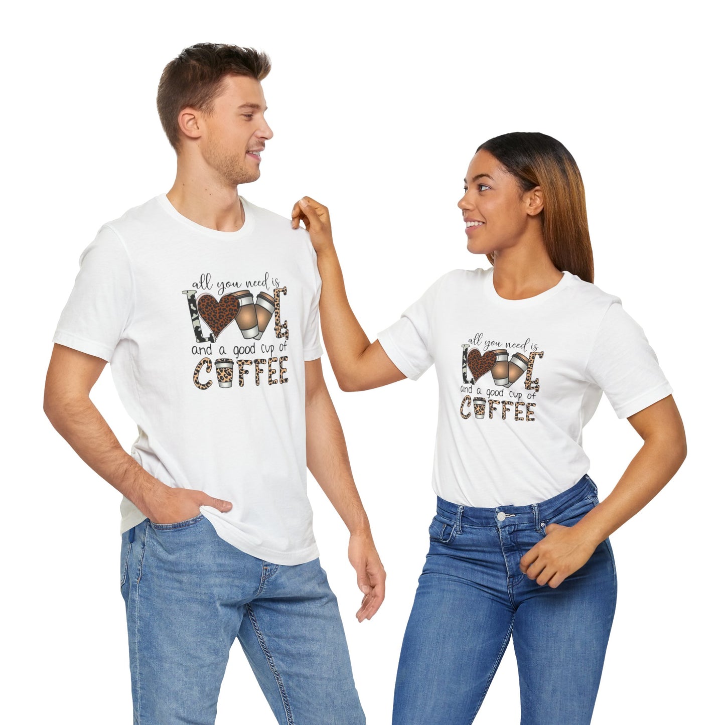 All You Need Is Love And Coffee Tee