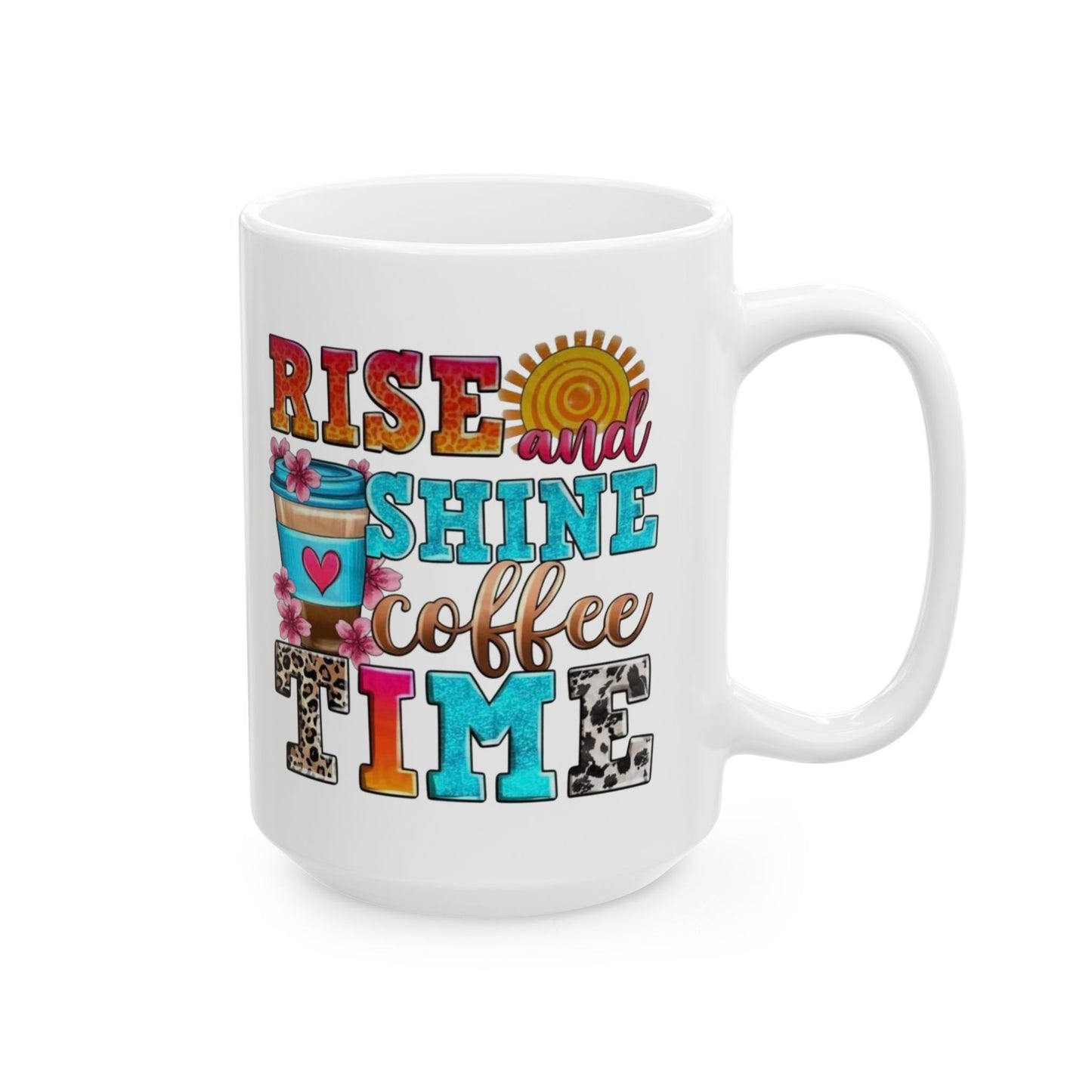 Rise And Shine Coffee Time Graphic Mug