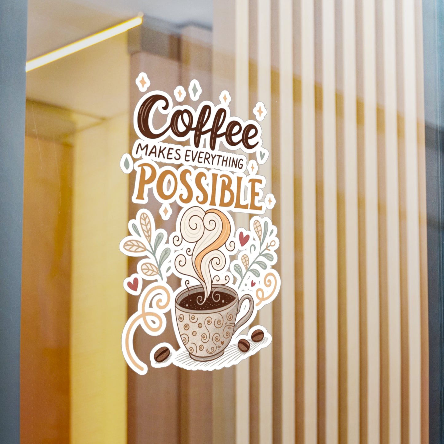 Coffee Makes Everything Possible Vinyl Decal