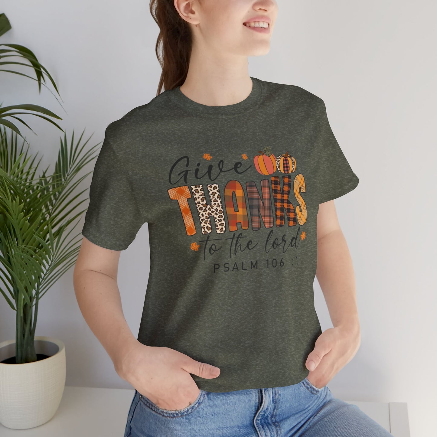 Give Thanks Short Sleeve Tee Psalm 106:1