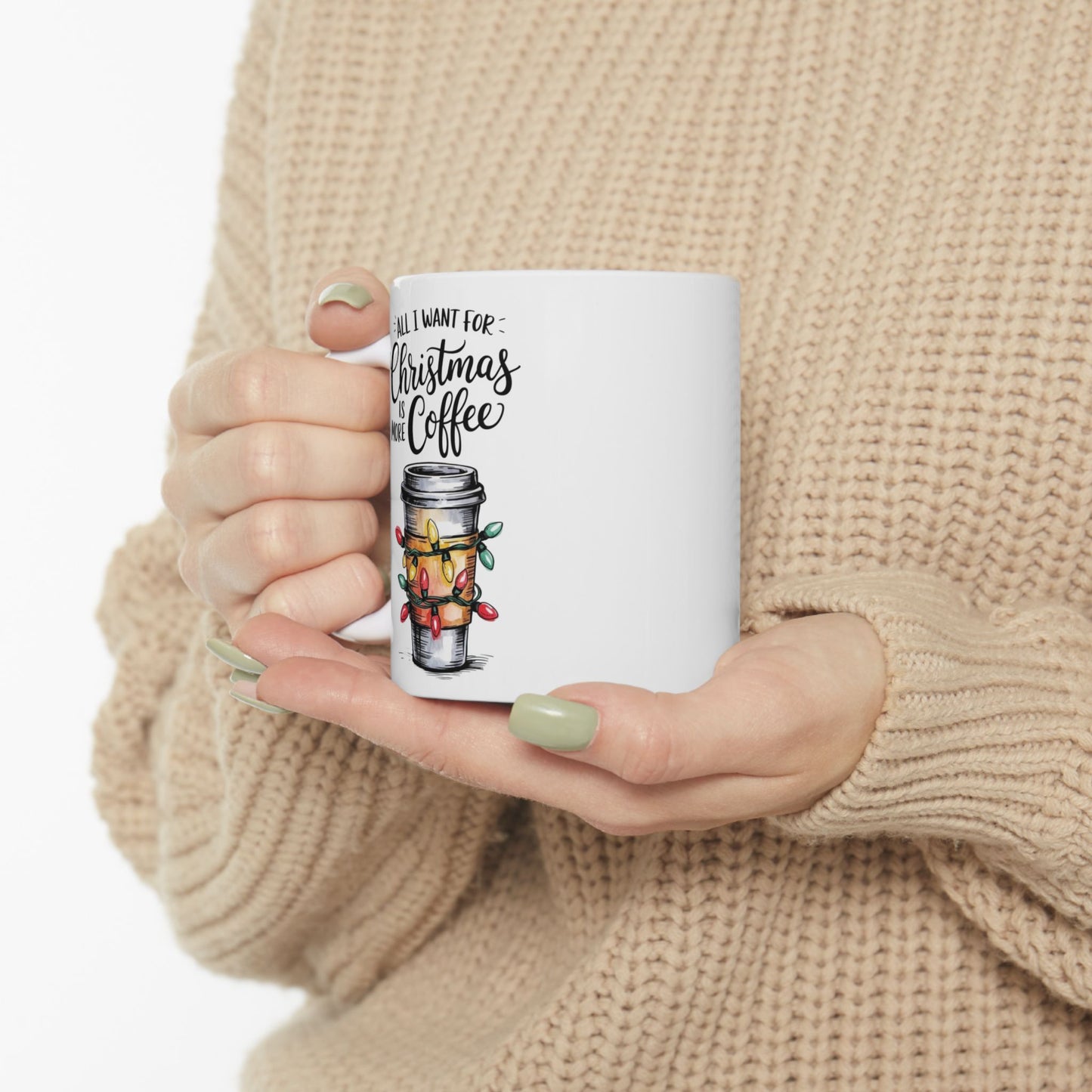 All I Want For Christmas Is Coffee Mug