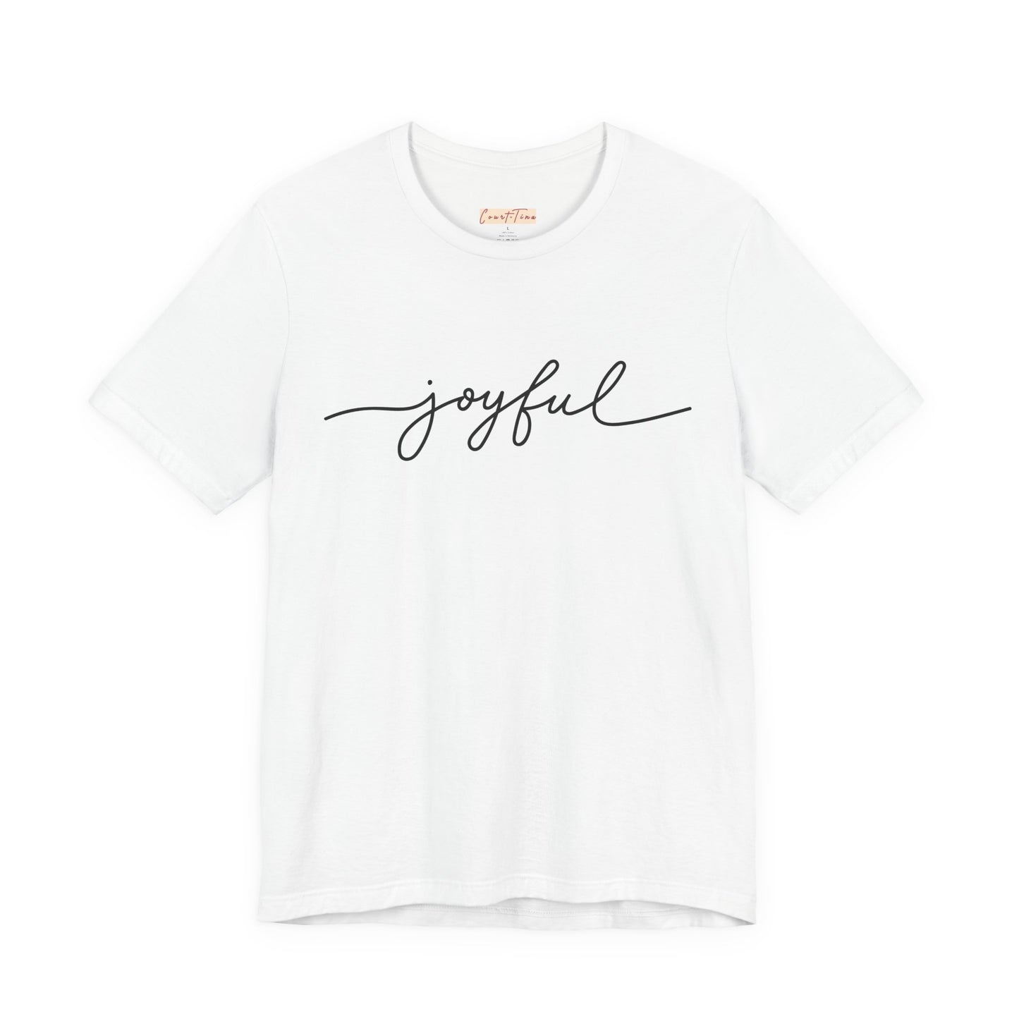 Joyful Unisex Short Sleeve Tee, Positive Vibes Shirt, Gift for Friends, Everyday Comfort, Inspirational Wear, Casual Style Tee