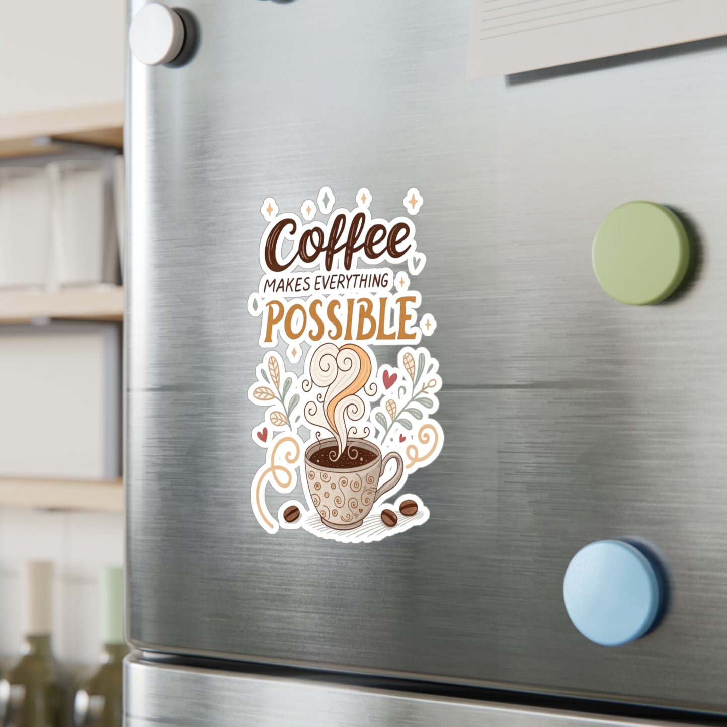 Coffee Makes Everything Possible Vinyl Decal