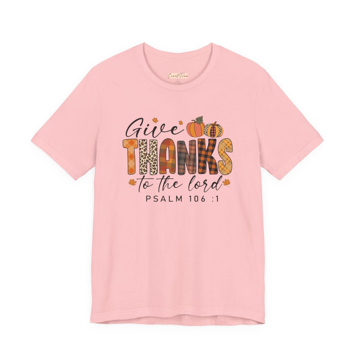Give Thanks Short Sleeve Tee Psalm 106:1