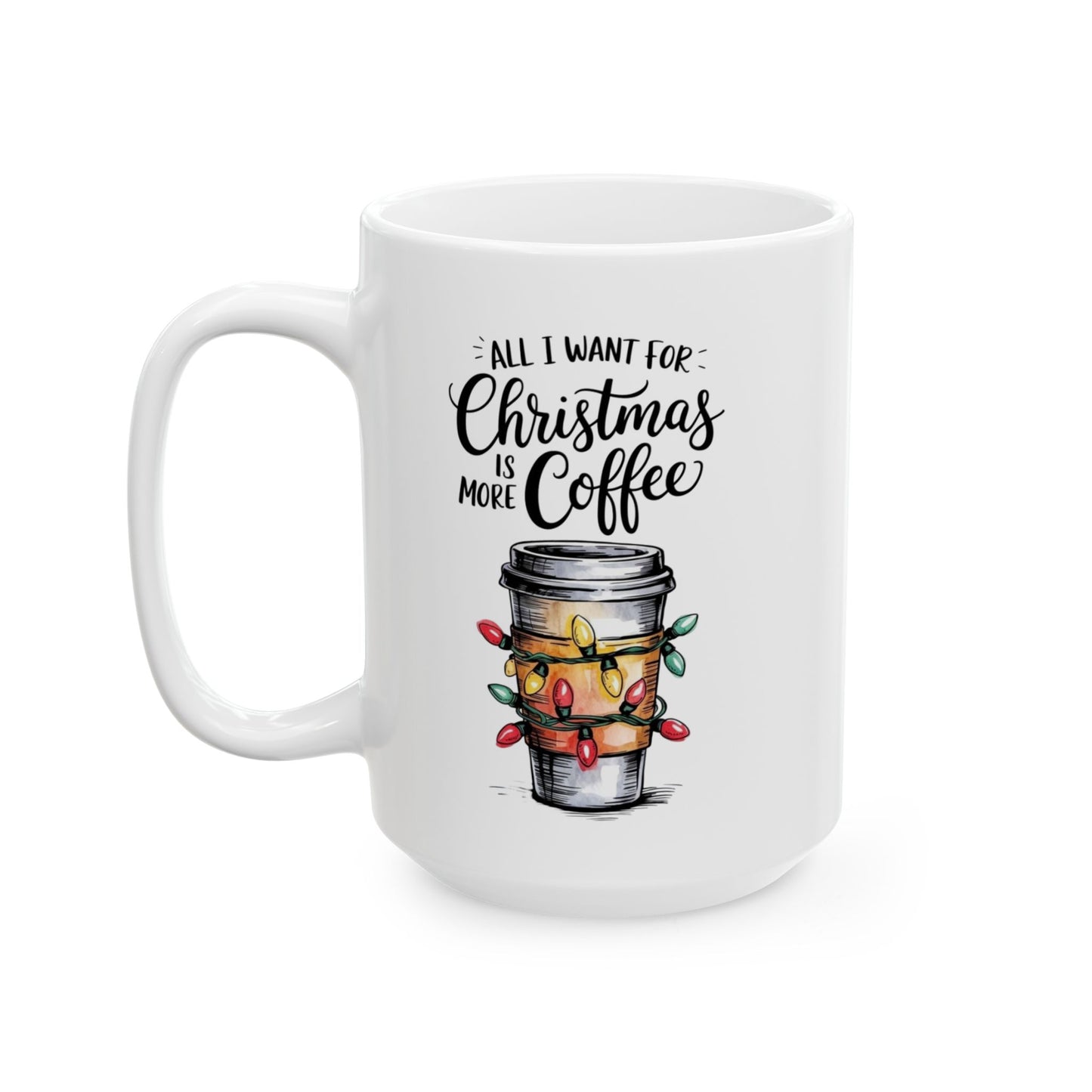 All I Want For Christmas Is Coffee Mug
