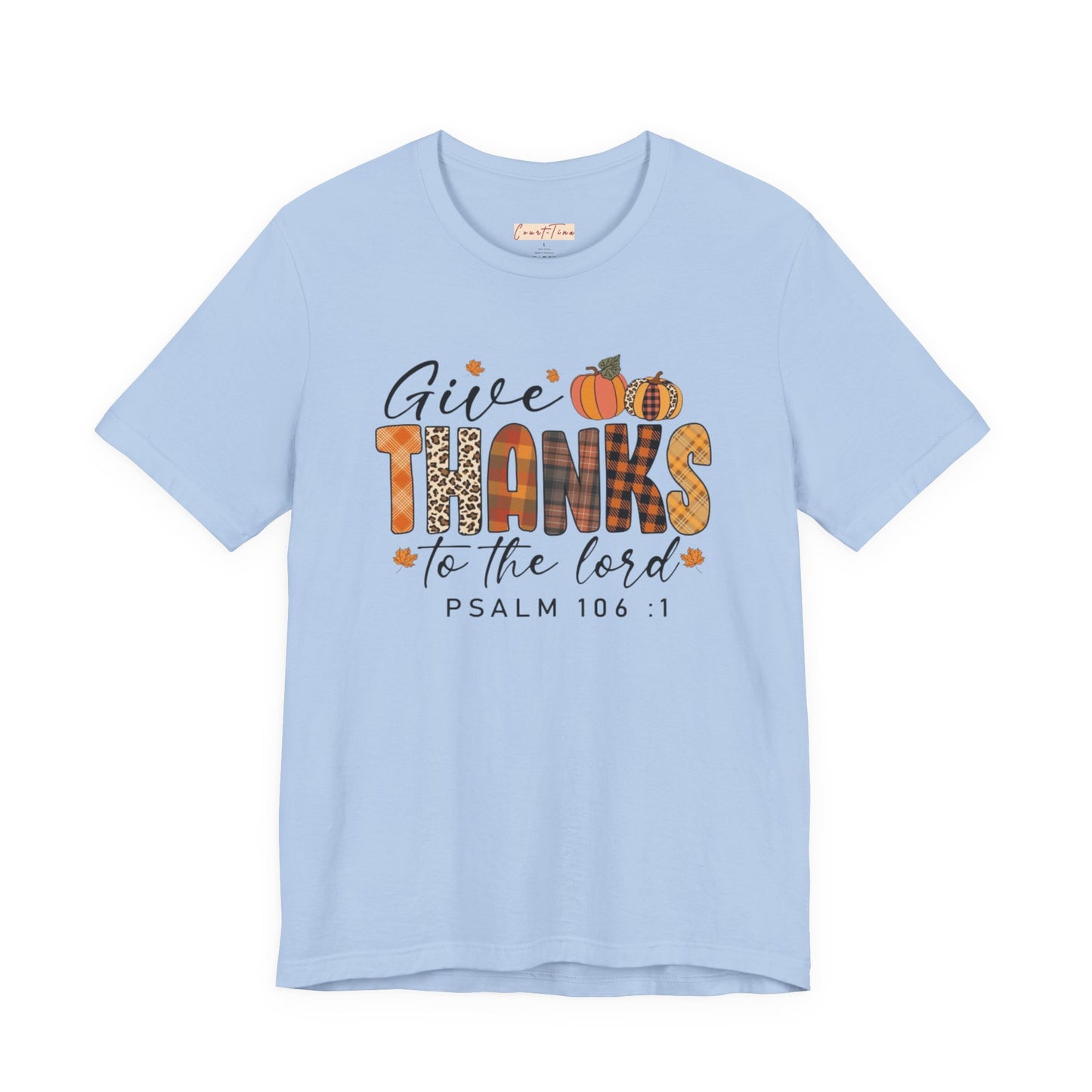 Give Thanks Short Sleeve Tee Psalm 106:1