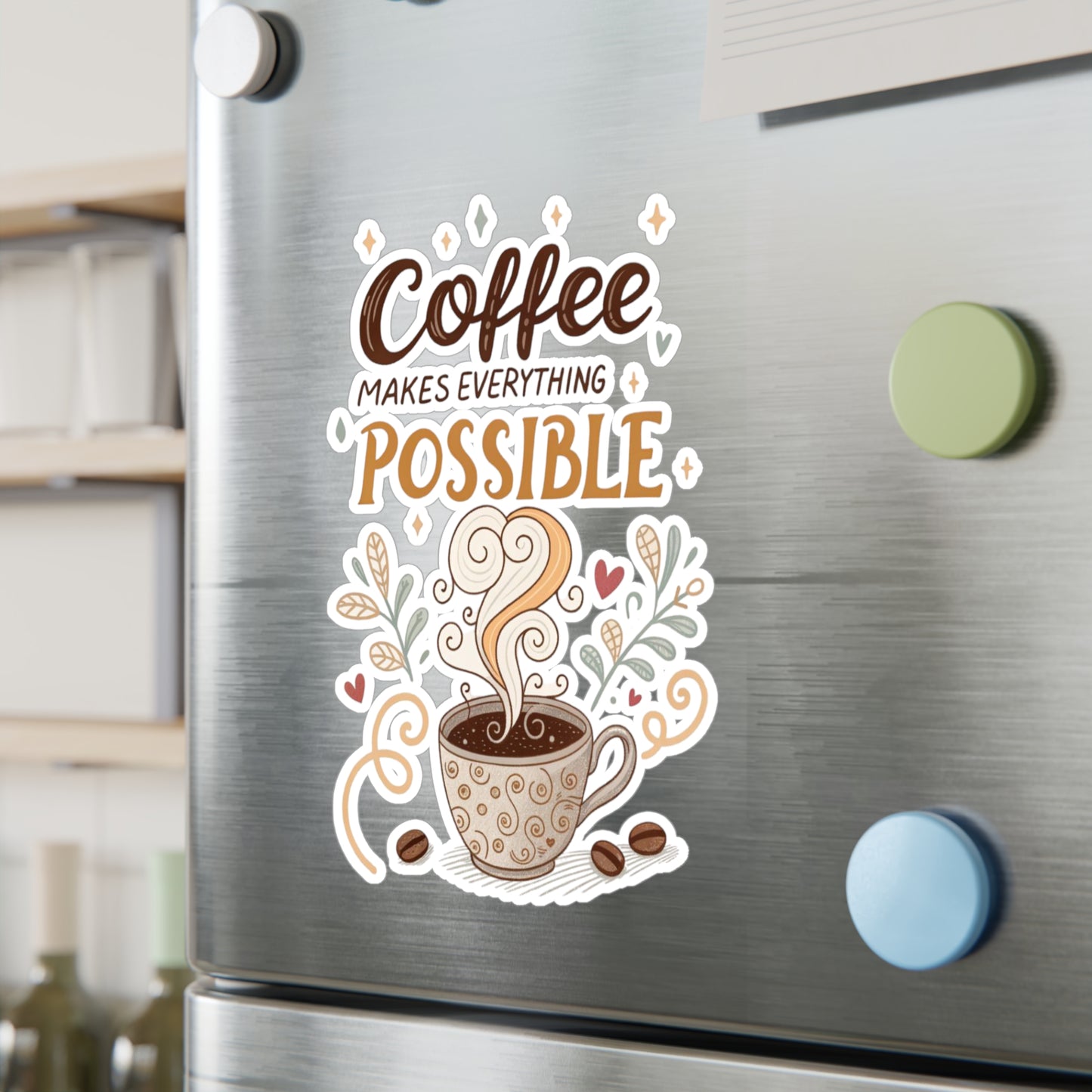 Coffee Makes Everything Possible Vinyl Decal